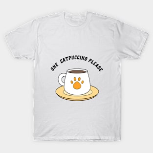 One Catpuccino Please! T-Shirt